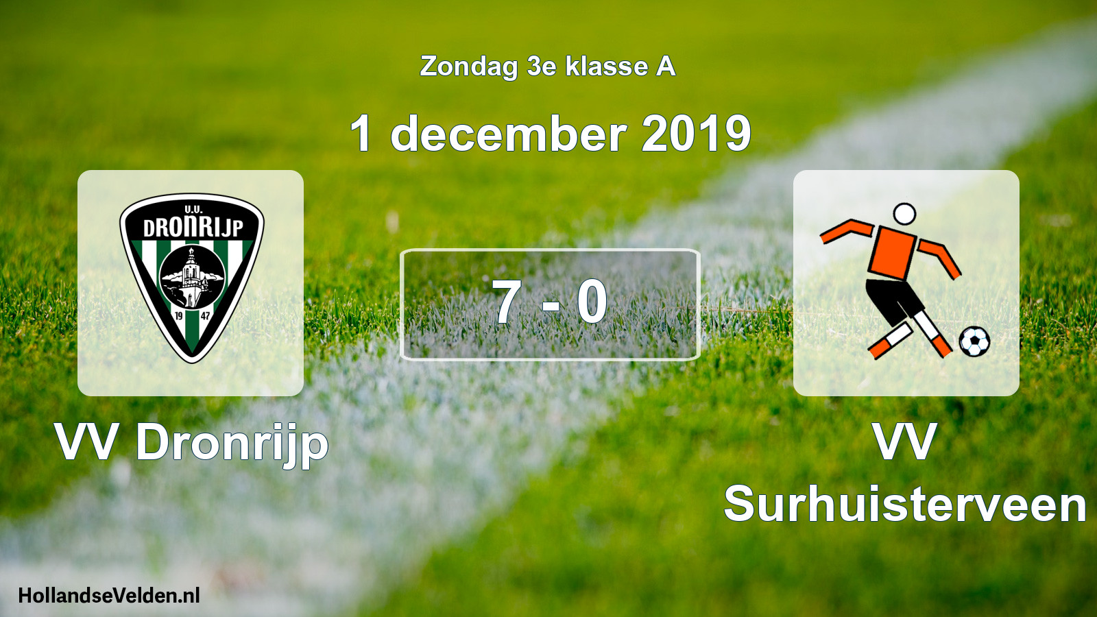 Total number of matches played: VV Dronrijp - VV Surhuisterveen 7 - 0 (1 December 2019)