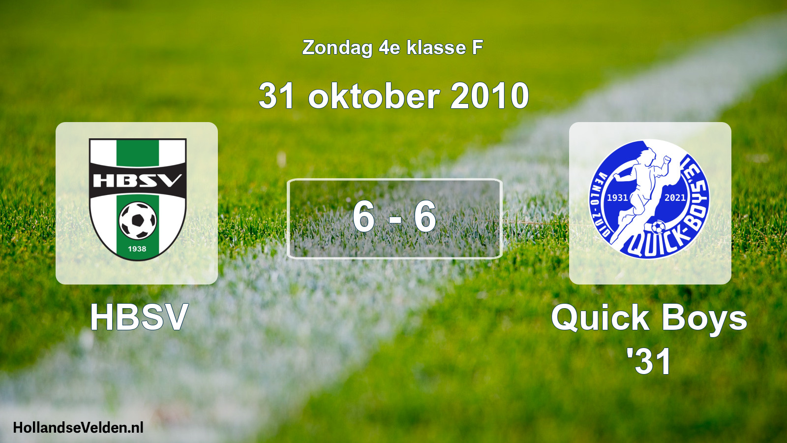 Total number of matches played: HBSV - Quick Boys '31 6 - 6 (31 October 2010)