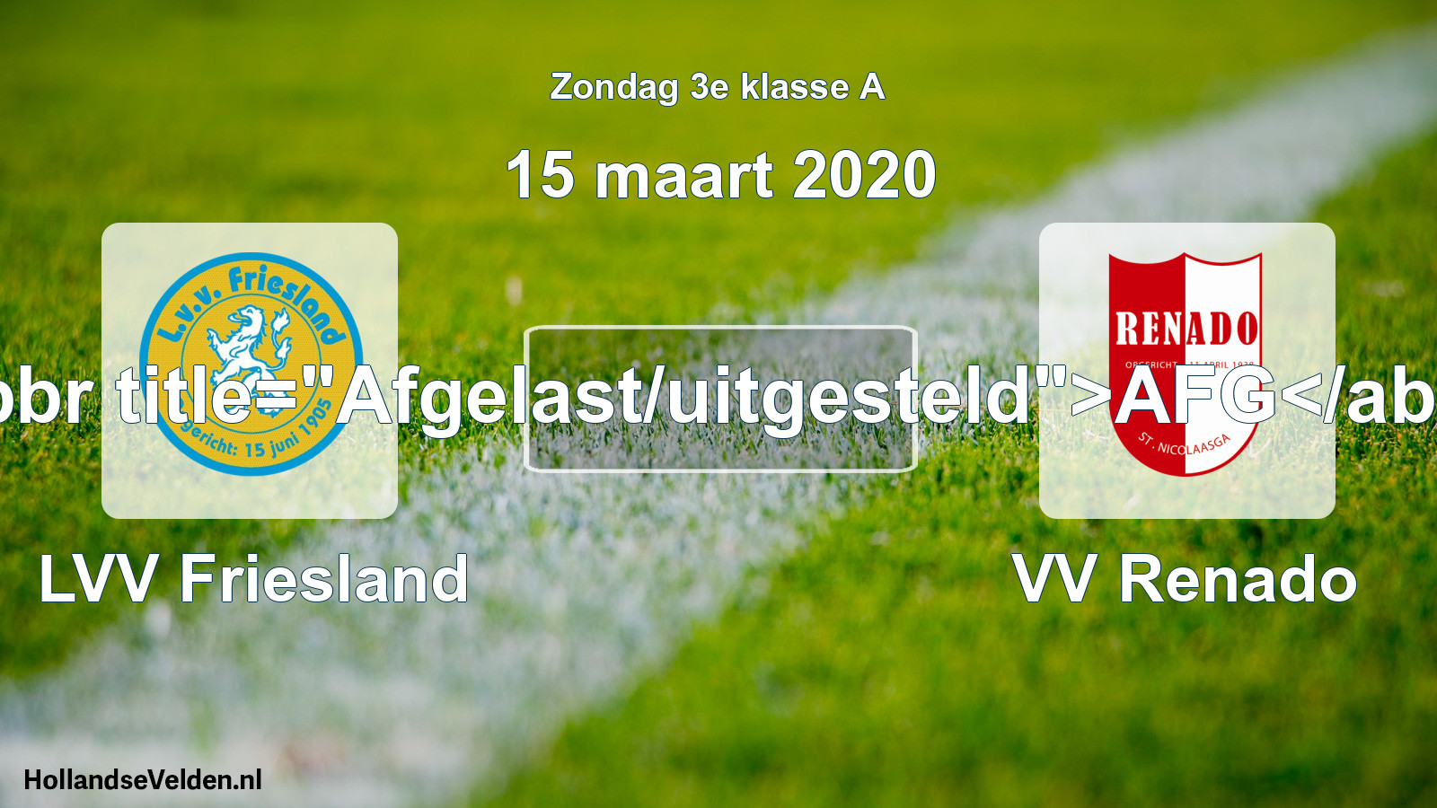 Scheduled Match: LVV Friesland - VV Renado (15 March 2020)