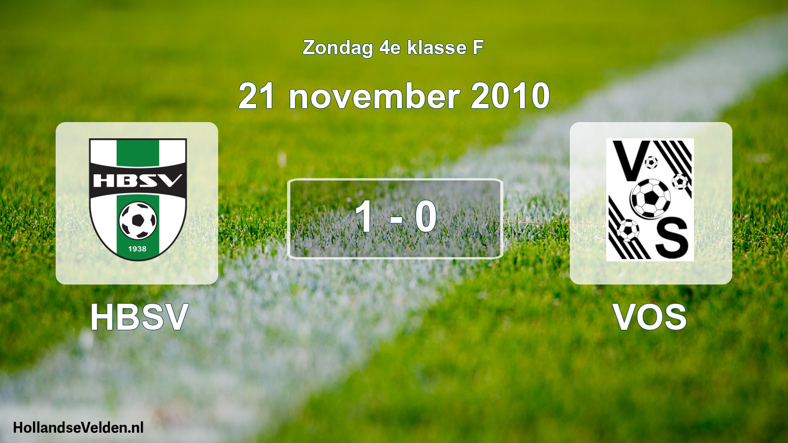 Total number of matches played: HBSV - VOS 1 - 0 (21 November 2010)
