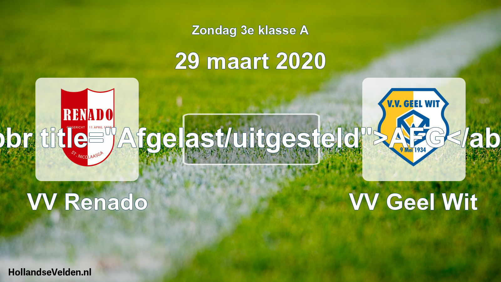 Scheduled Match: VV Renado - VV Geel Wit (29 March 2020)