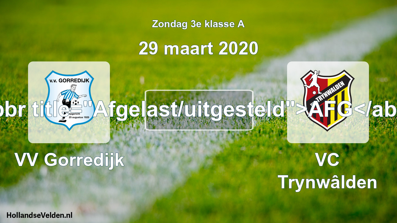 Scheduled Match: VV Gorredijk - VC Trynwâlden (29 March 2020)