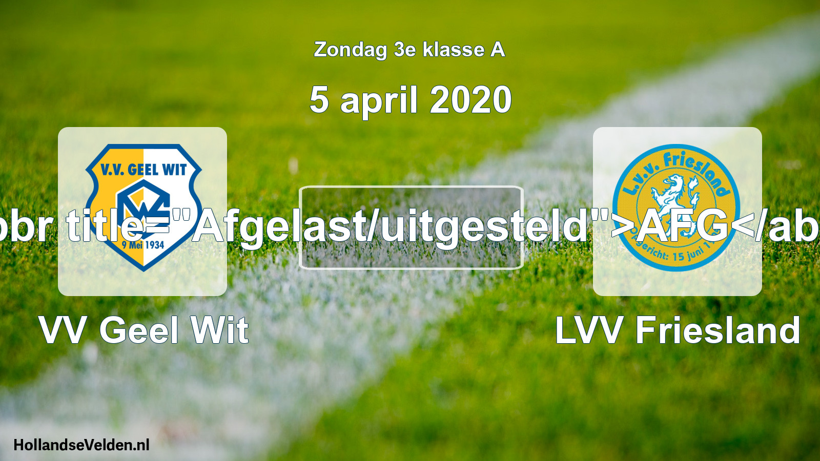 Scheduled Match: VV Geel Wit - LVV Friesland (5 April 2020)