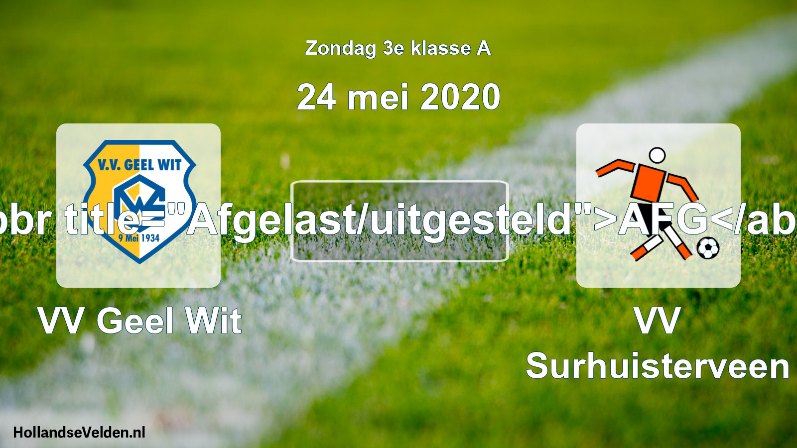 Scheduled Match: VV Geel Wit - VV Surhuisterveen (24 May 2020)