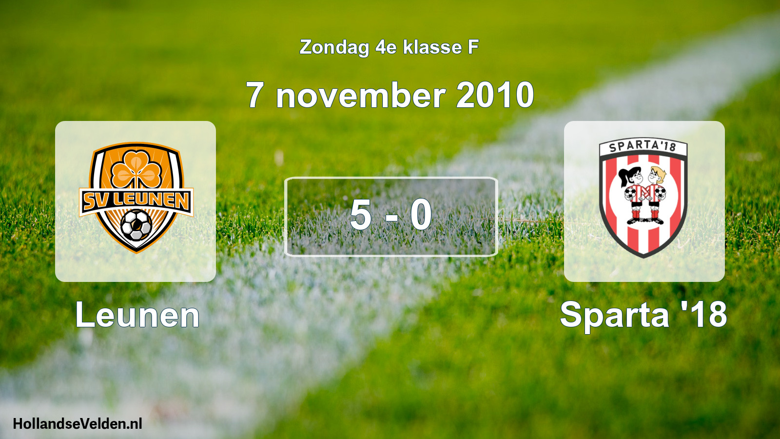Total number of matches played: Leunen - Sparta '18 5 - 0 (7 November 2010)