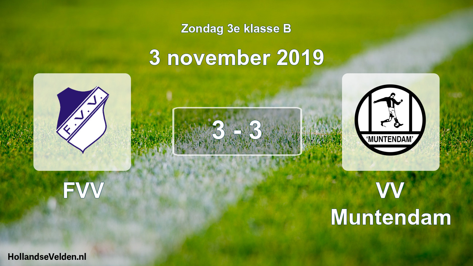 Total number of matches played: FVV - VV Muntendam 3 - 3 (3 November 2019)