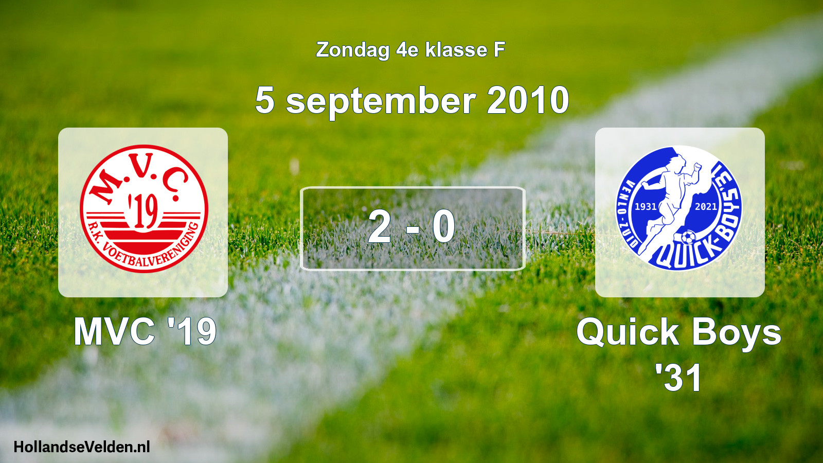 Total number of matches played: MVC '19 - Quick Boys '31 2 - 0 (5 September 2010)