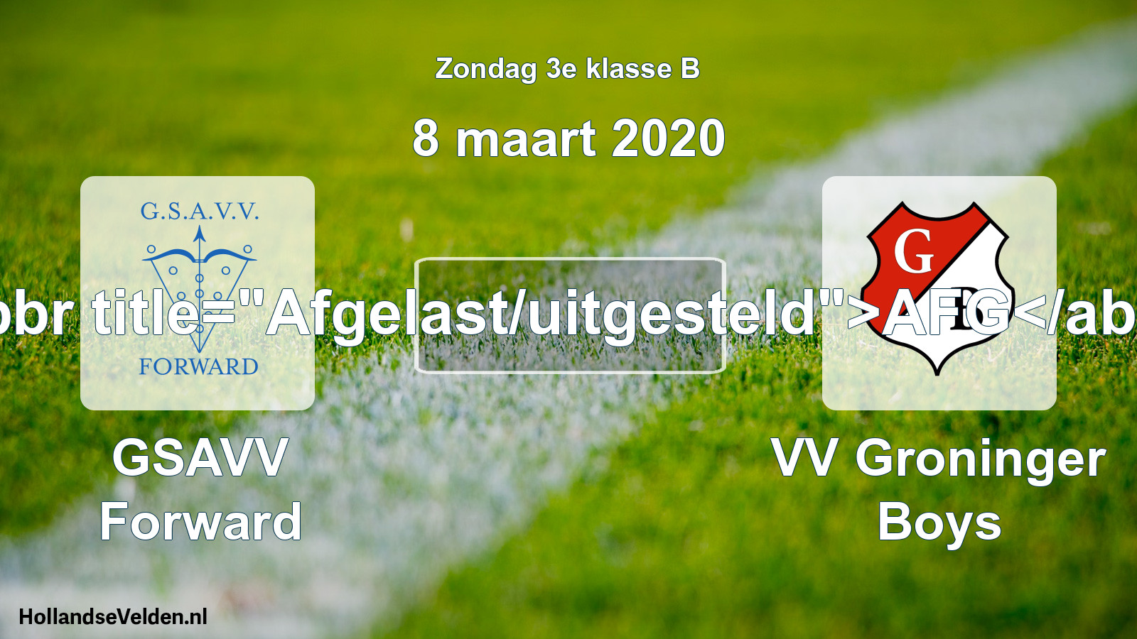 Scheduled Match: GSAVV Forward - VV Groninger Boys (8 March 2020)