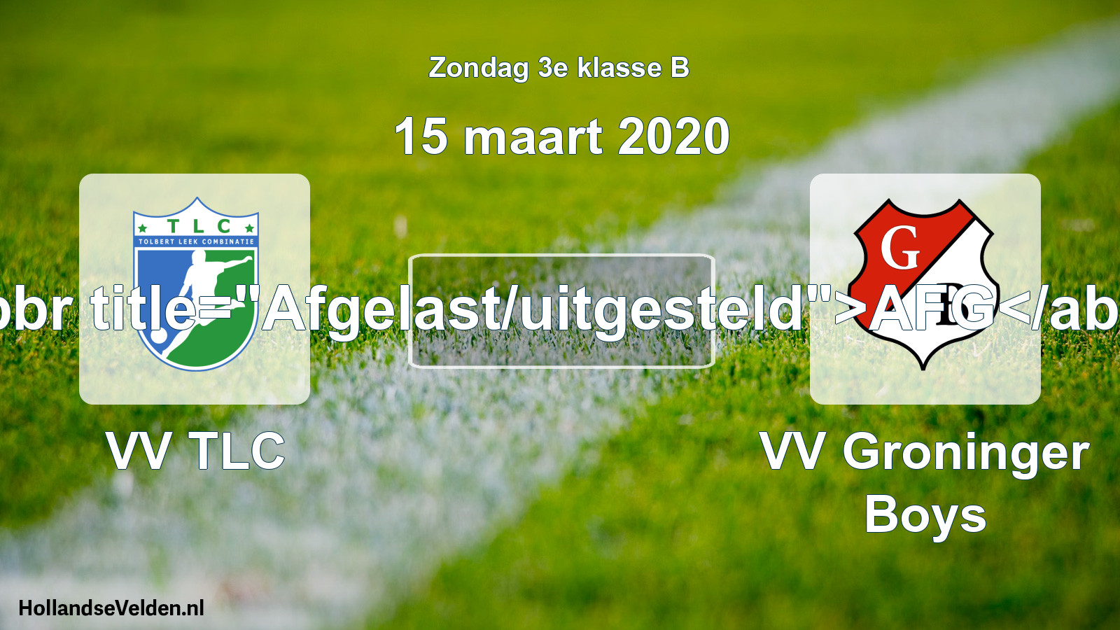 Scheduled Match: VV TLC - VV Groninger Boys (15 March 2020)