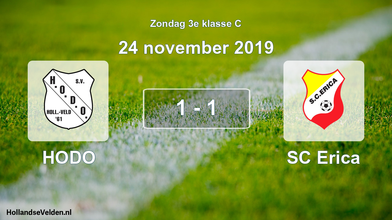 Total number of matches played: HODO - SC Erica 1 - 1 (24 November 2019)
