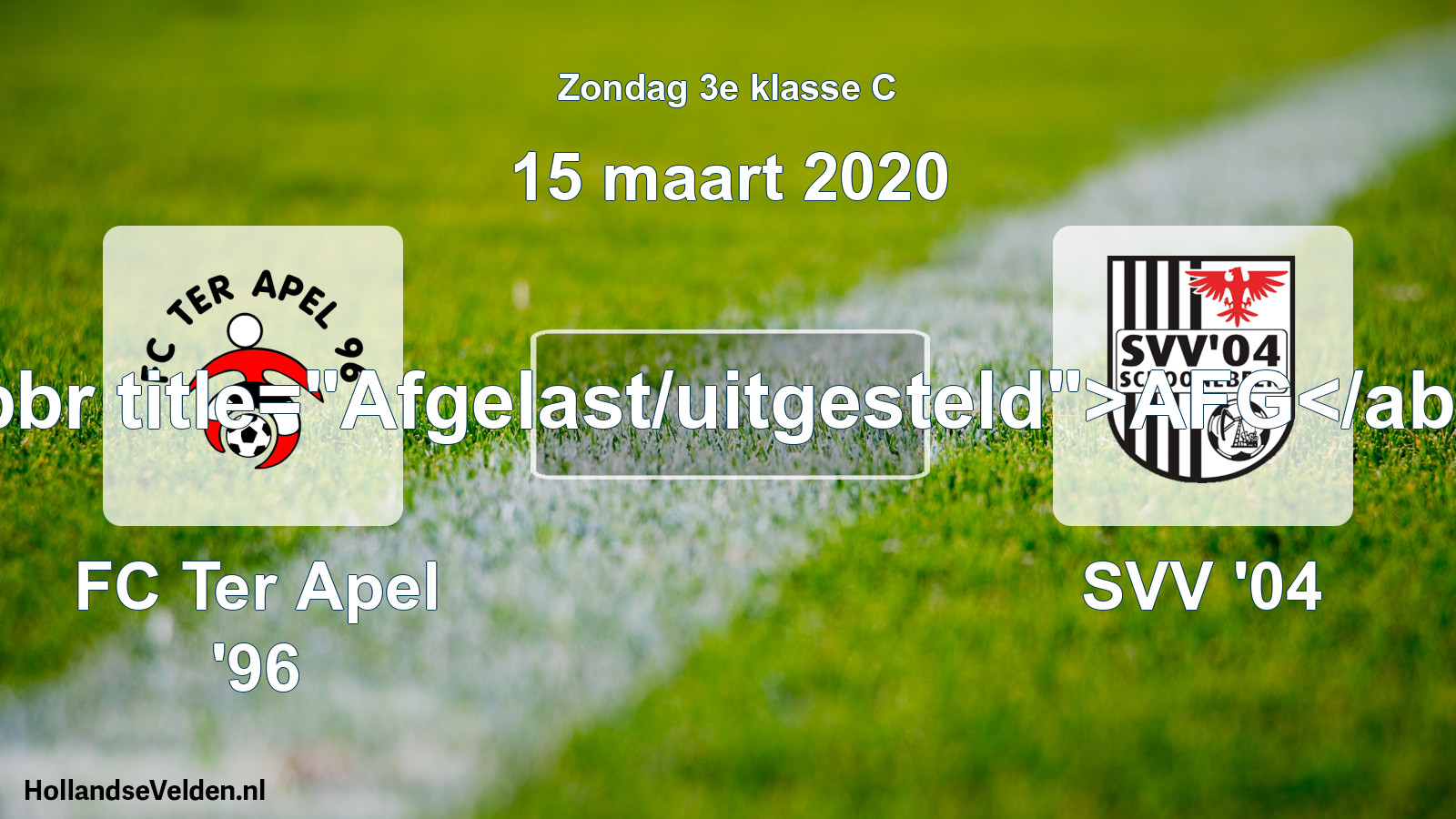 Scheduled Match: FC Ter Apel '96 - SVV '04 (15 March 2020)
