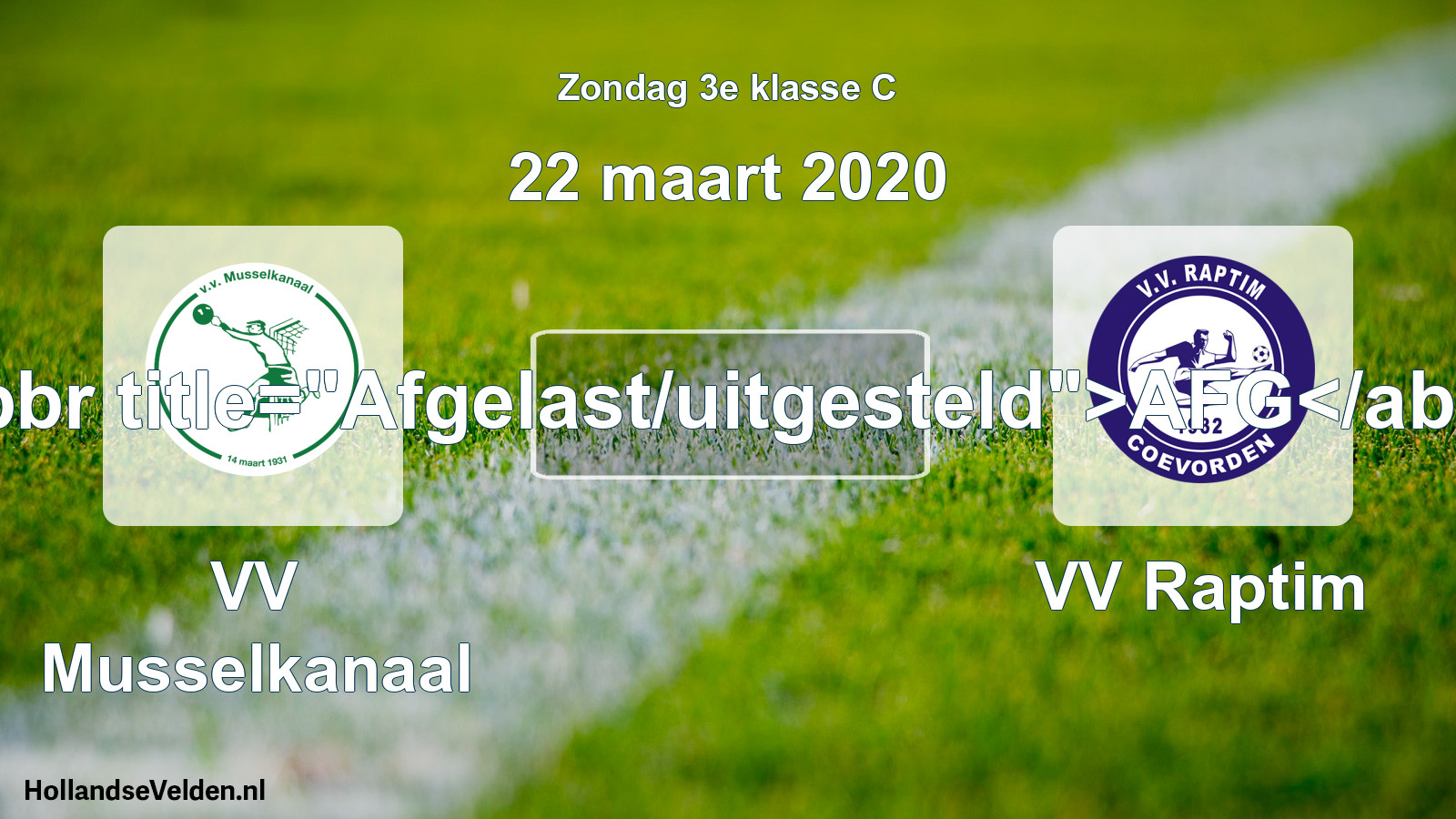 Scheduled Match: VV Musselkanaal - VV Raptim (22 March 2020)
