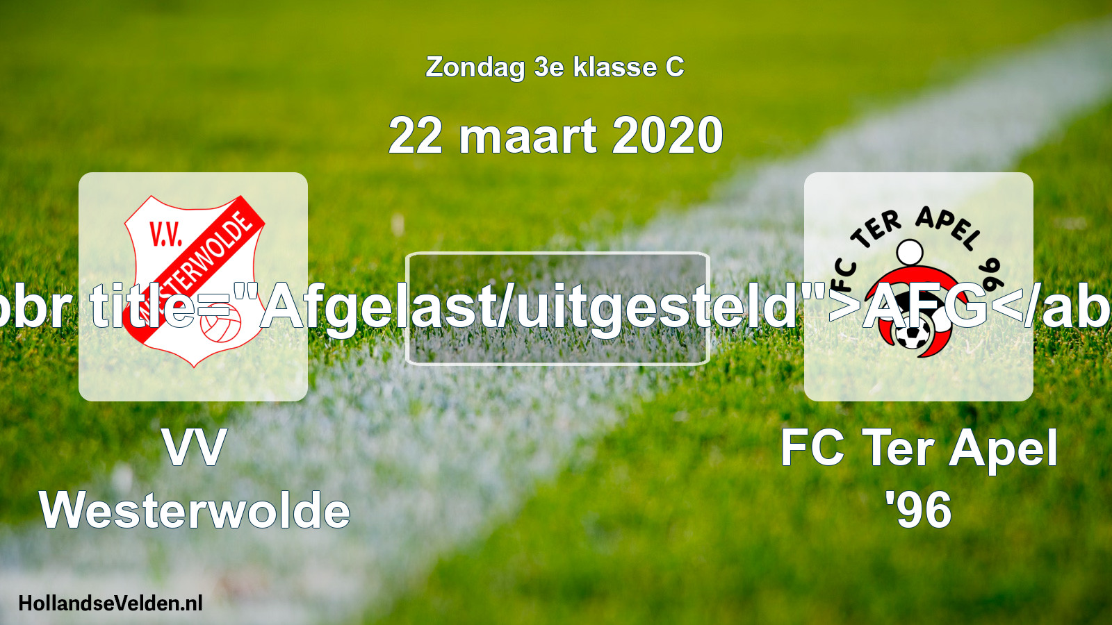 Scheduled Match: VV Westerwolde - FC Ter Apel '96 (22 March 2020)