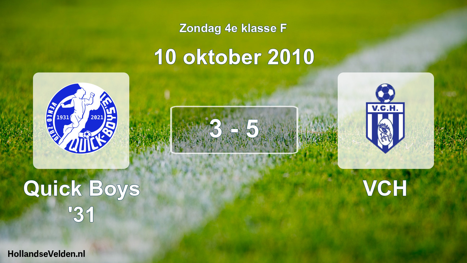 Total number of matches played: Quick Boys '31 - VCH 3 - 5 (10 October 2010)