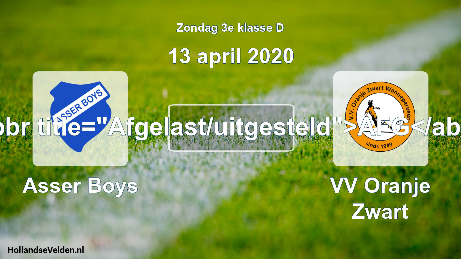 Scheduled Match: Asser Boys - VV Oranje Zwart (13 April 2020)