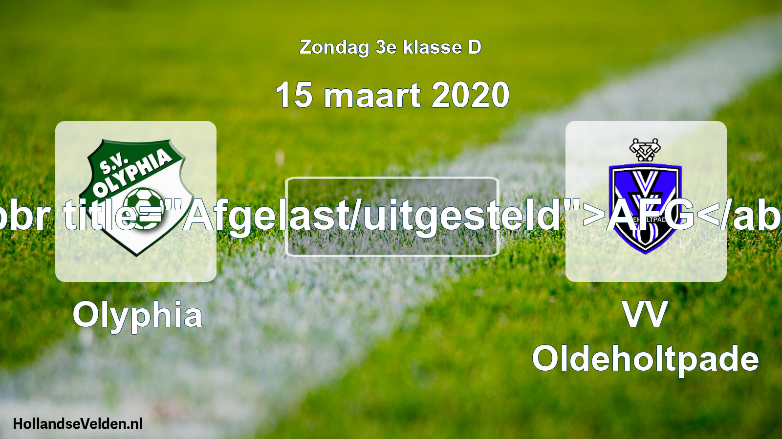 Scheduled Match: Olyphia - VV Oldeholtpade (15 March 2020)