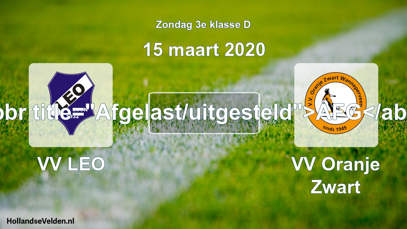 Scheduled Match: VV LEO - VV Oranje Zwart (15 March 2020)