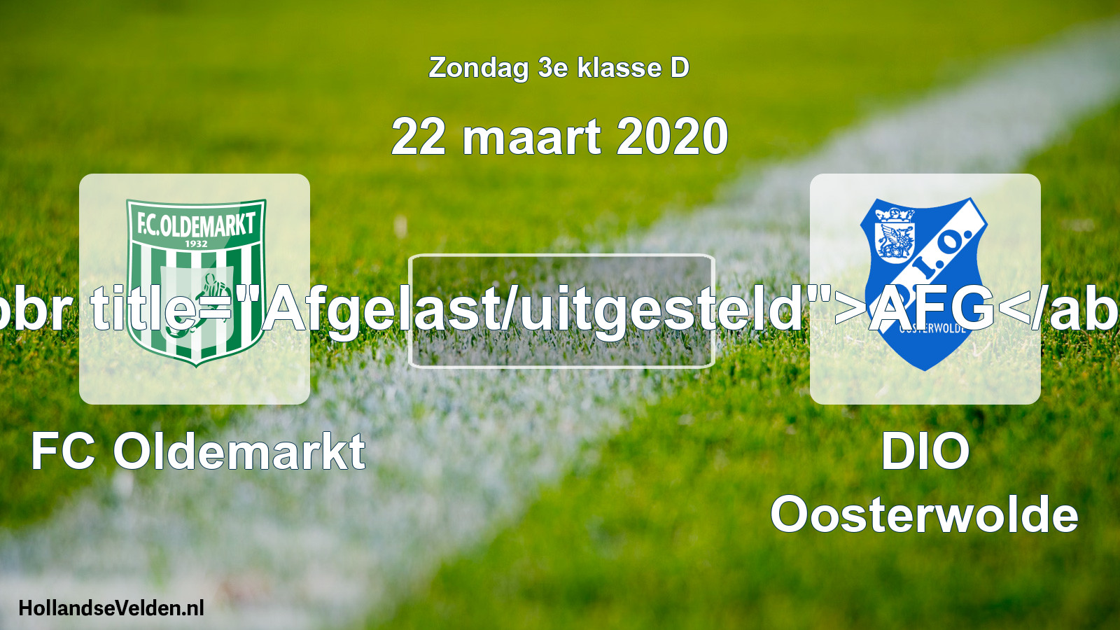 Scheduled Match: FC Oldemarkt - DIO Oosterwolde (22 March 2020)