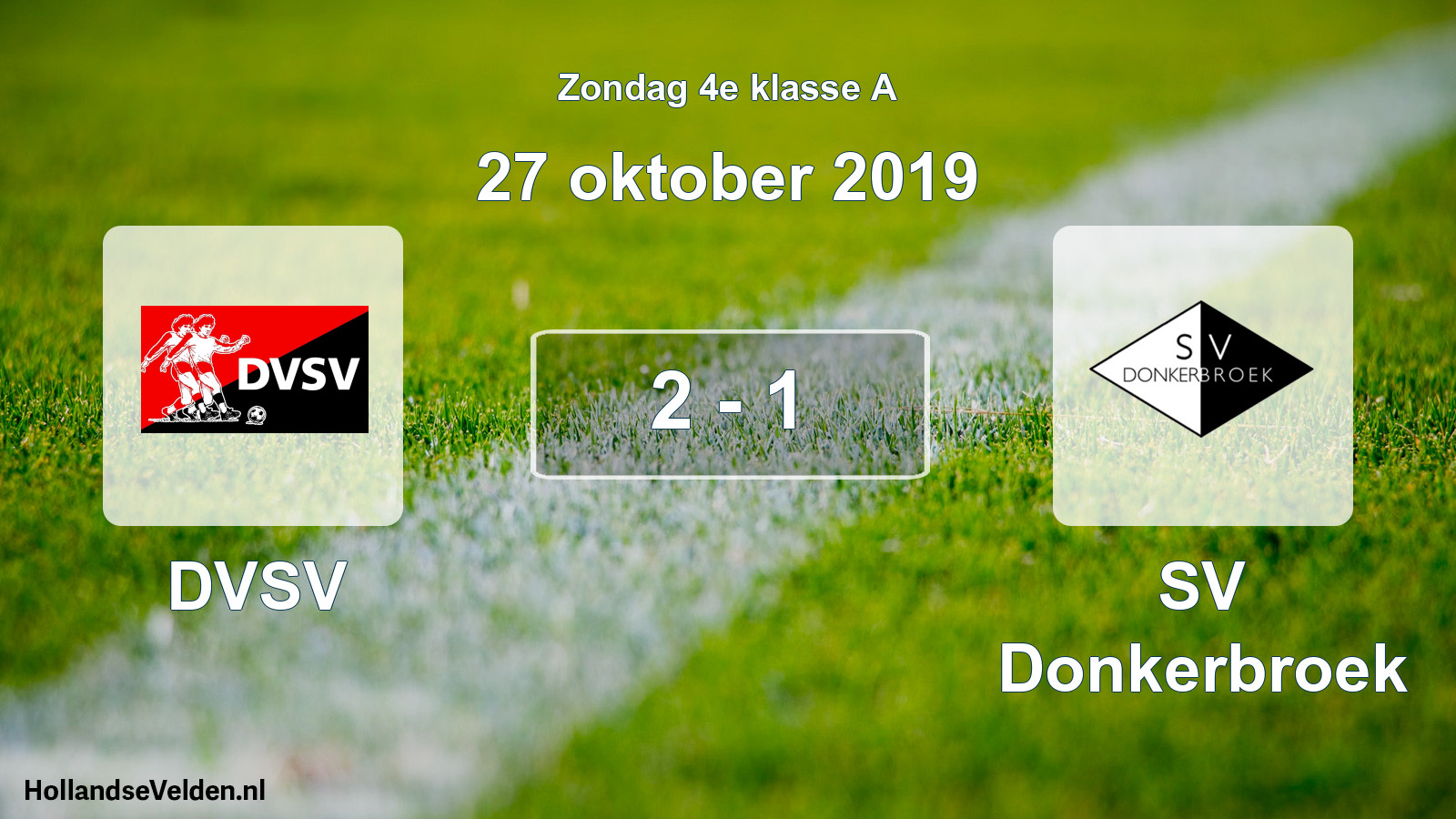 Total number of matches played: DVSV - SV Donkerbroek 2 - 1 (27 October 2019)