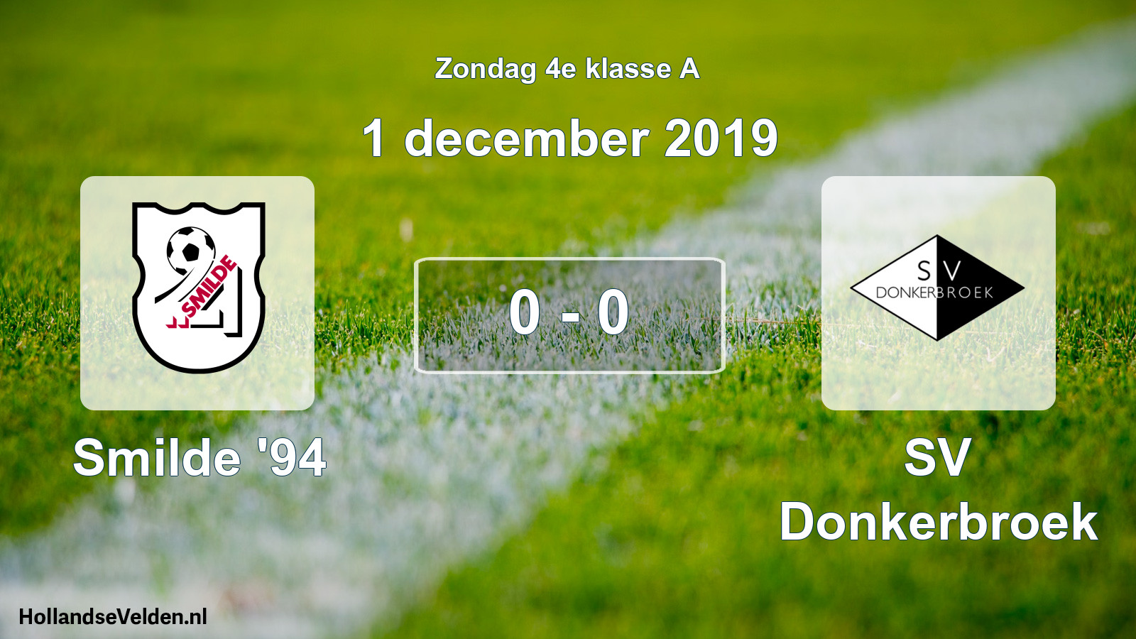 Total number of matches played: Smilde '94 - SV Donkerbroek 0 - 0 (1 December 2019)