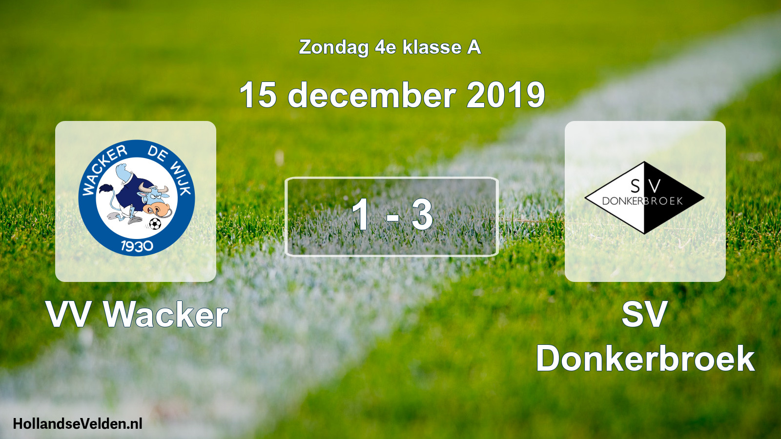 Total number of matches played: VV Wacker - SV Donkerbroek 1 - 3 (15 December 2019)