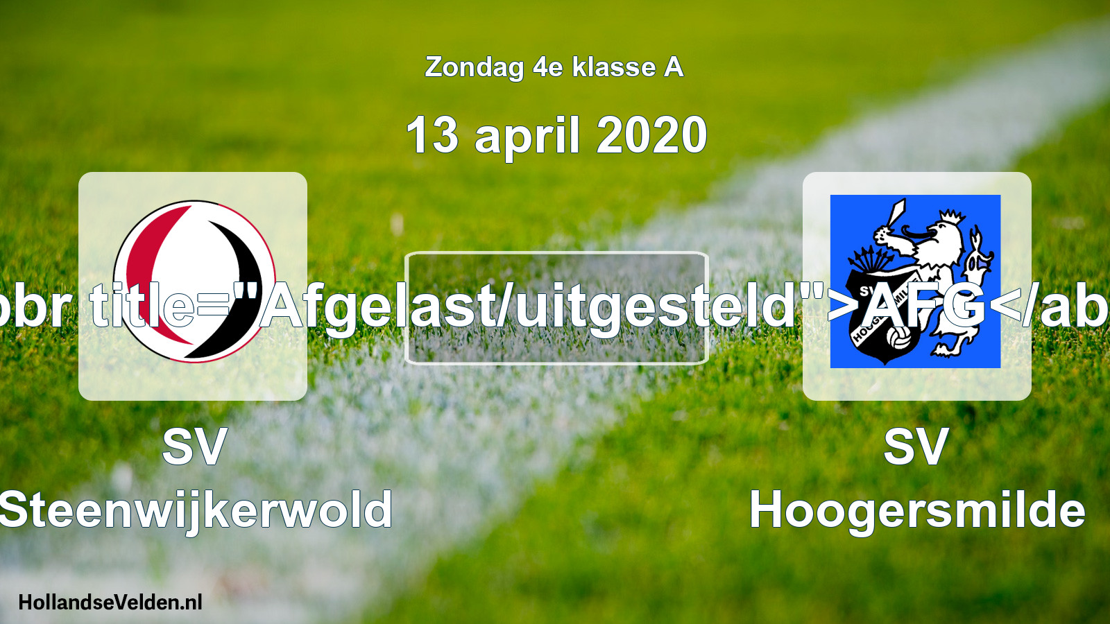 Scheduled Match: SV Steenwijkerwold - SV Hoogersmilde (13 April 2020)