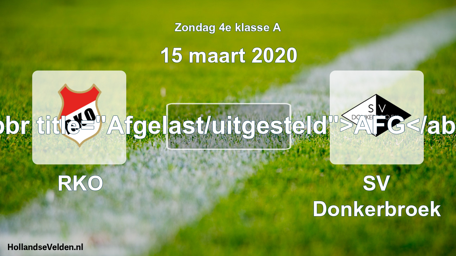 Scheduled Match: RKO - SV Donkerbroek (15 March 2020)