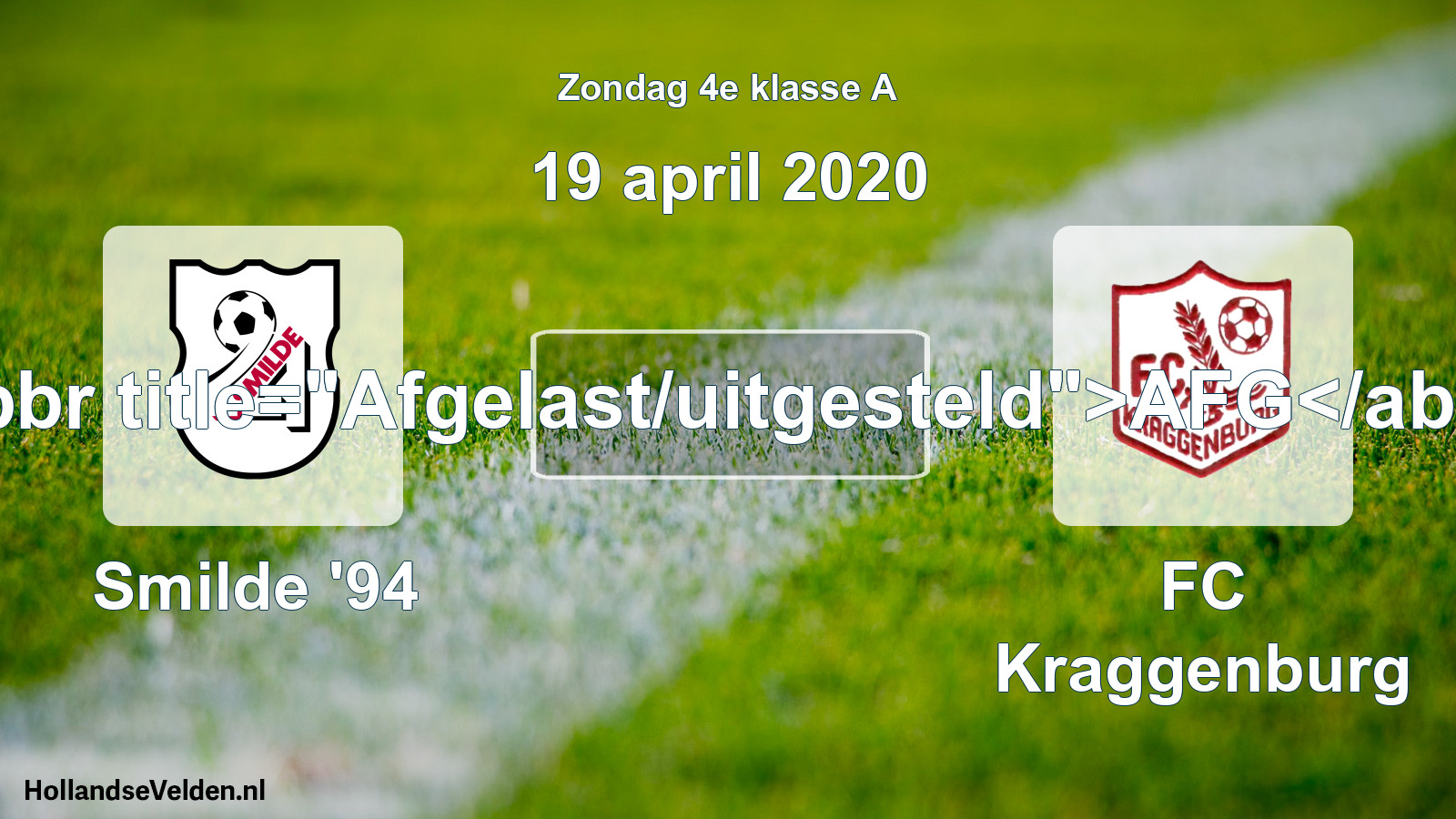 Scheduled Match: Smilde '94 - FC Kraggenburg (19 April 2020)
