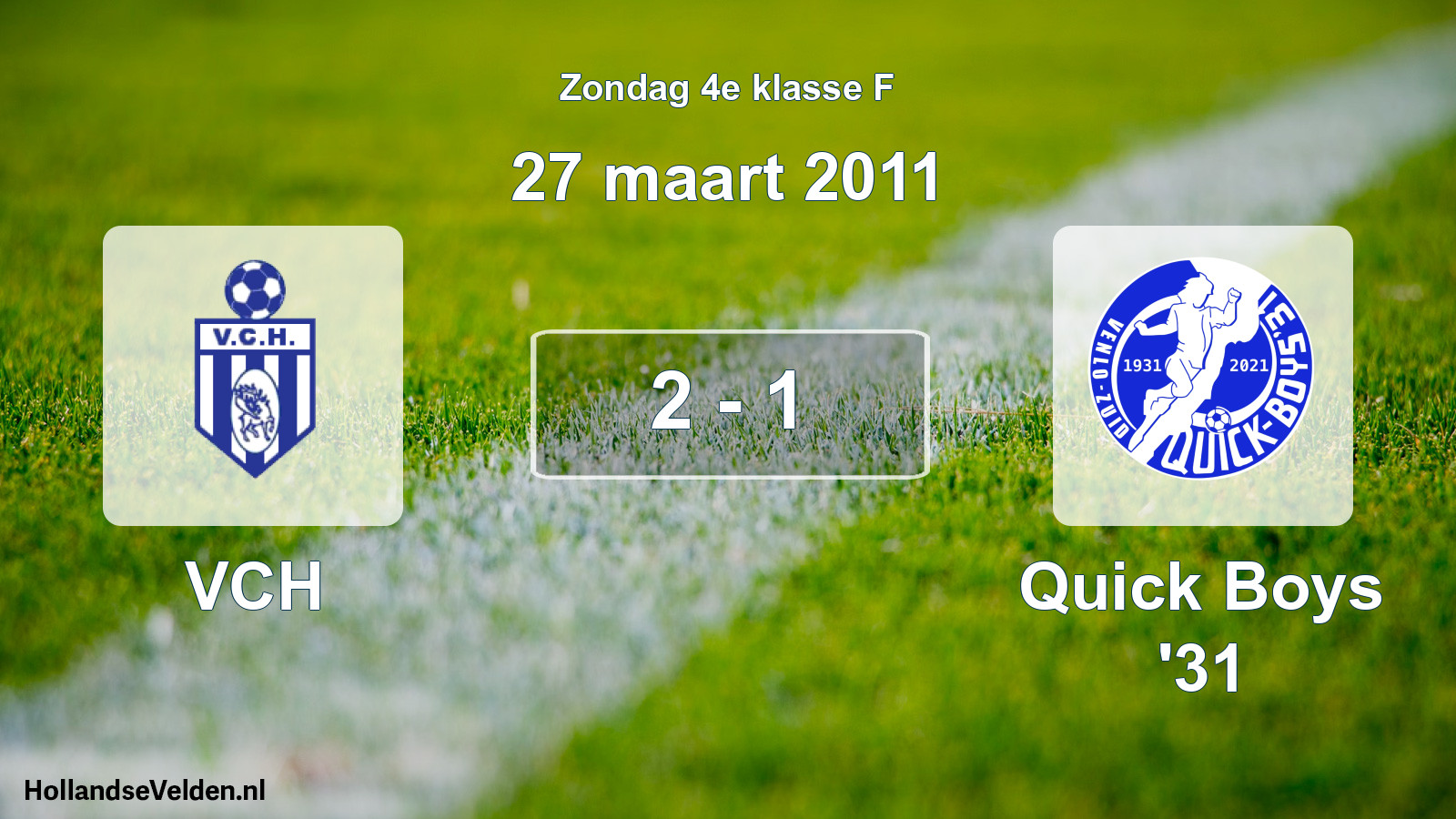 Total number of matches played: VCH - Quick Boys '31 2 - 1 (27 March 2011)