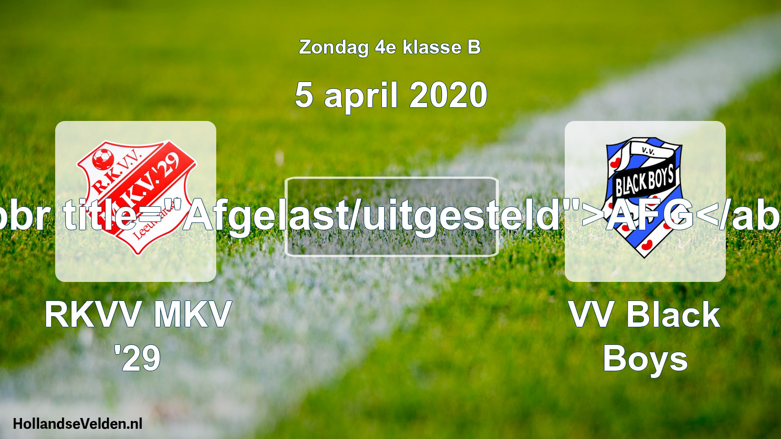 Scheduled Match: RKVV MKV '29 - VV Black Boys (5 April 2020)