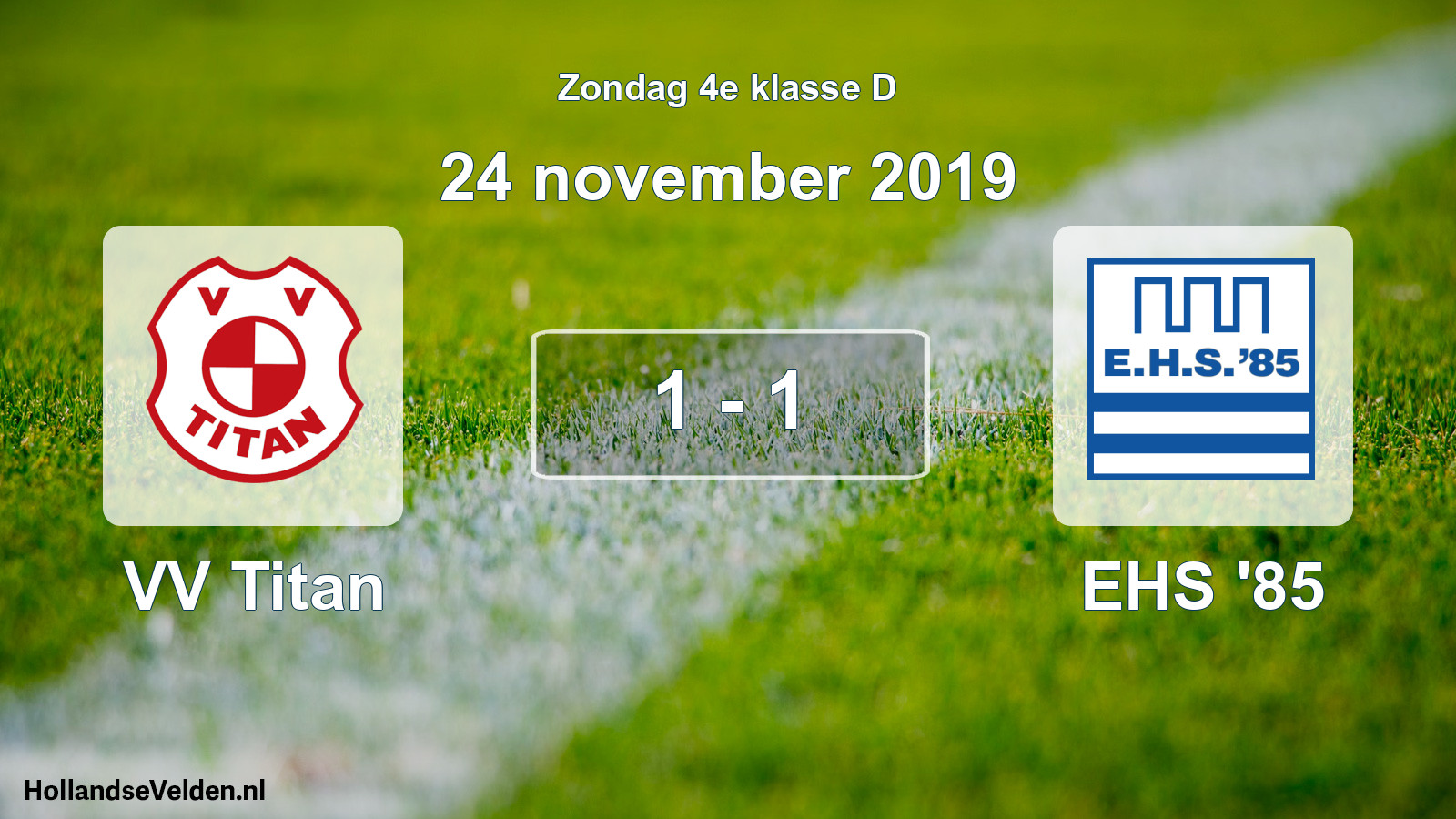 Total number of matches played: VV Titan - EHS '85 1 - 1 (24 November 2019)