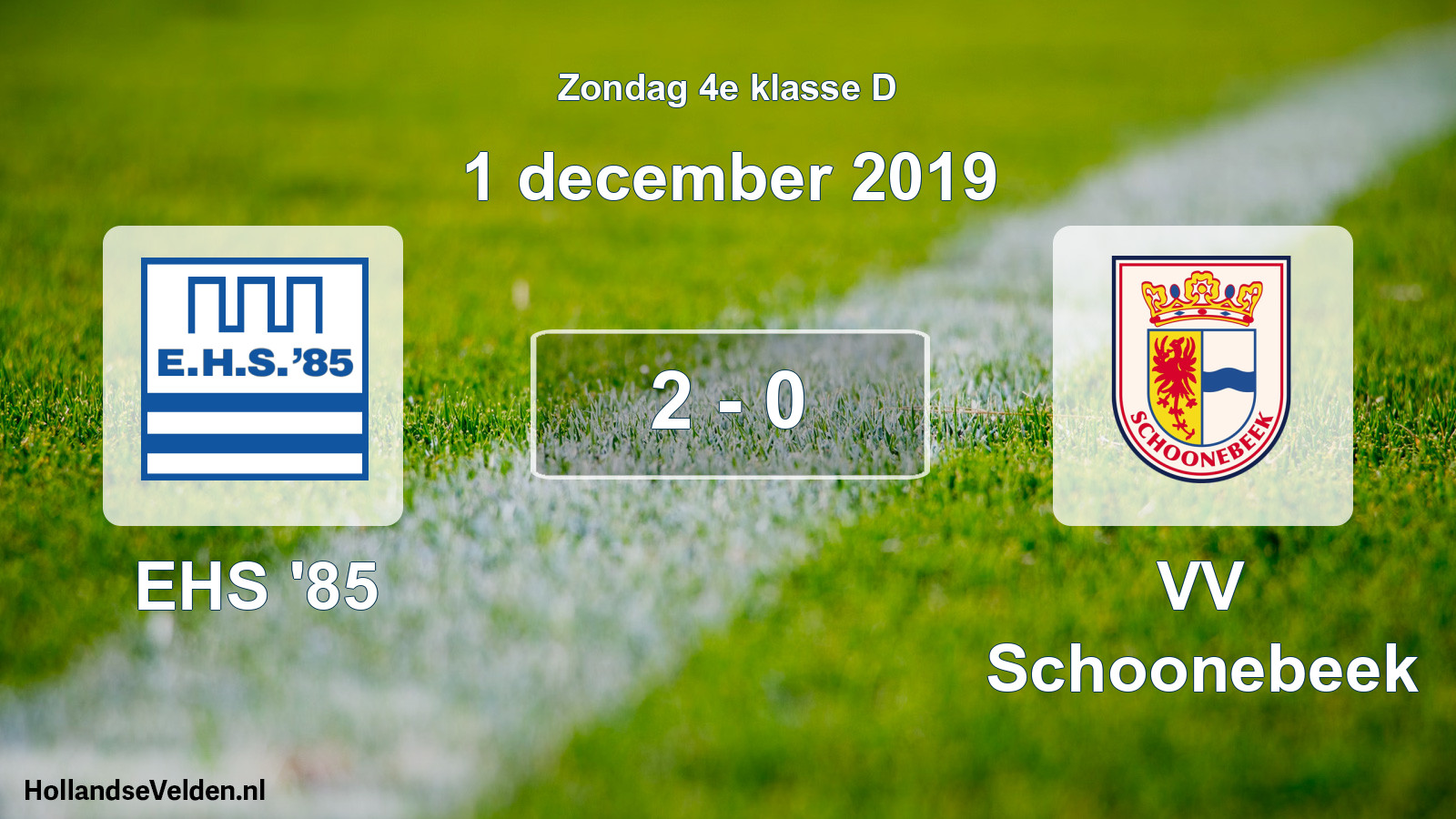 Total number of matches played: EHS '85 - VV Schoonebeek 2 - 0 (1 December 2019)