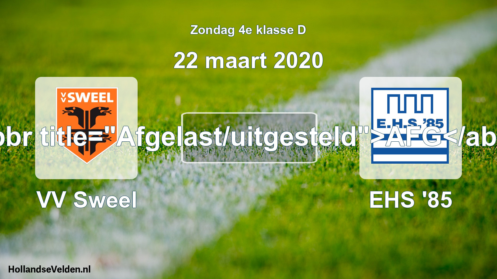 Scheduled Match: VV Sweel - EHS '85 (22 March 2020)