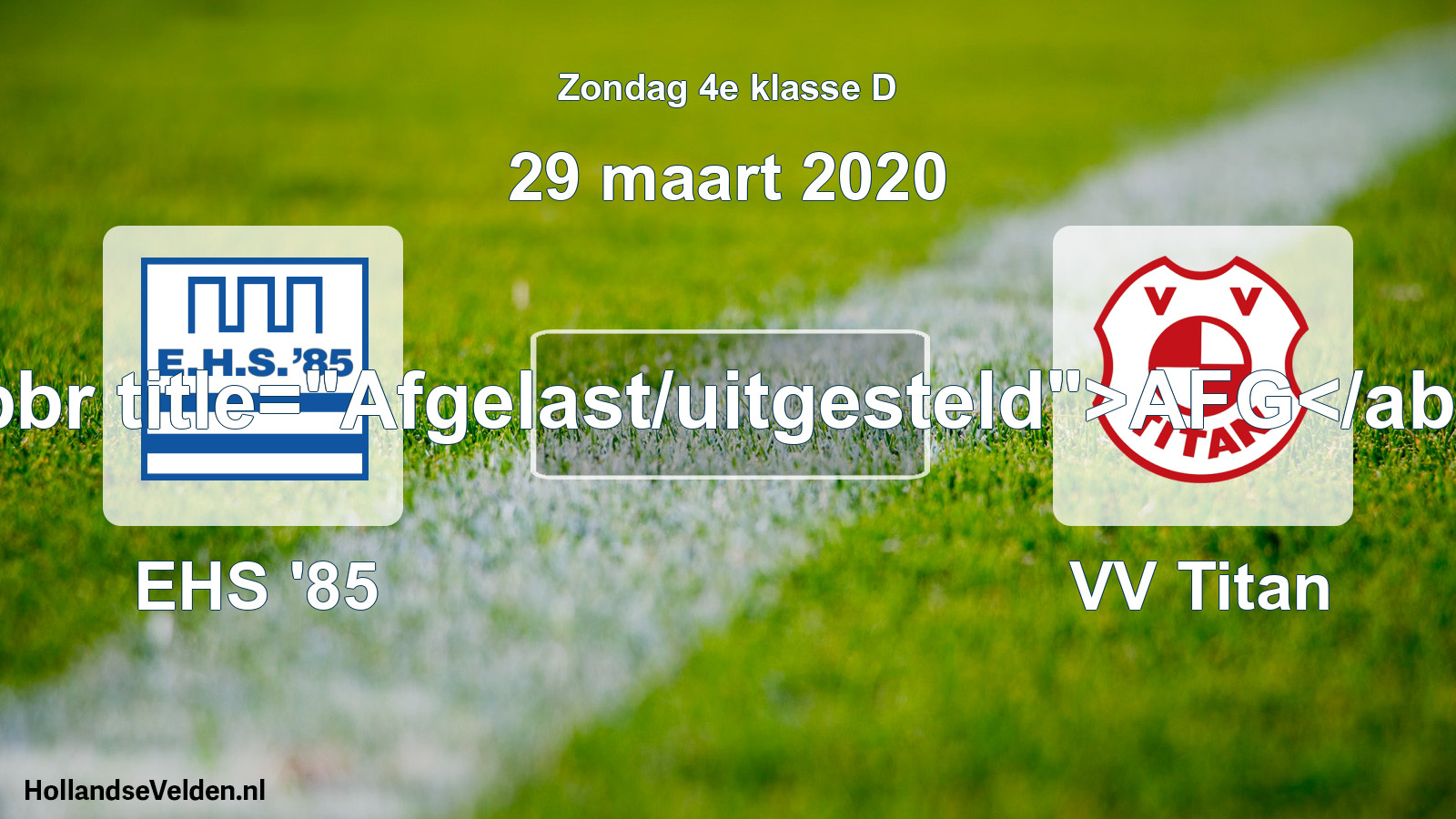 Scheduled Match: EHS '85 - VV Titan (29 March 2020)