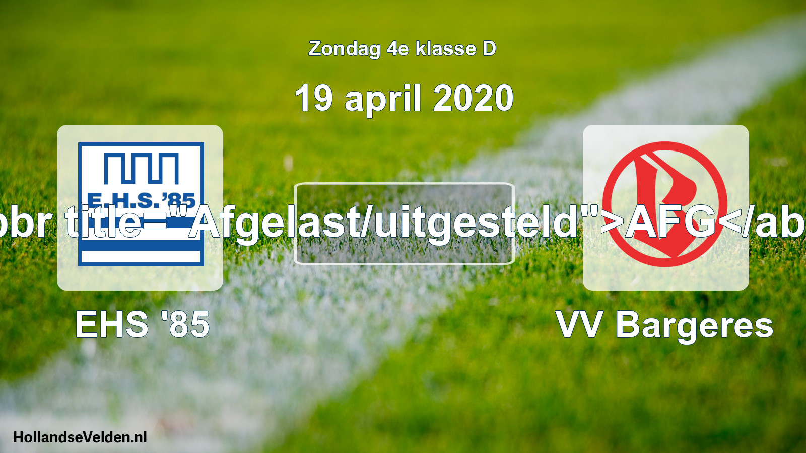 Scheduled Match: EHS '85 - VV Bargeres (19 April 2020)