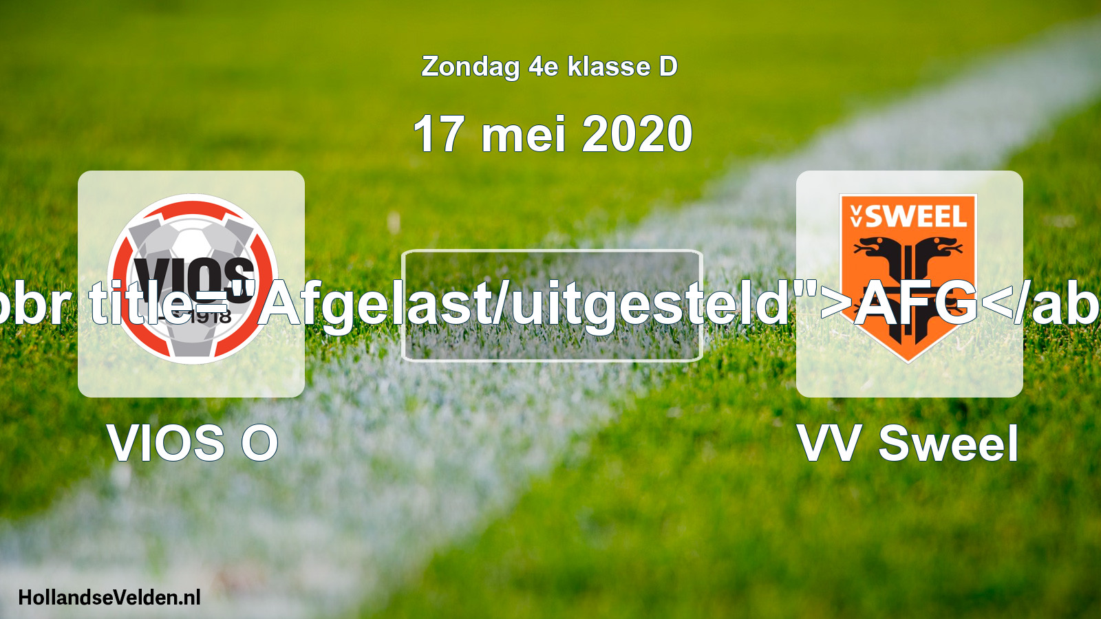 Scheduled Match: VIOS O - VV Sweel (17 May 2020)