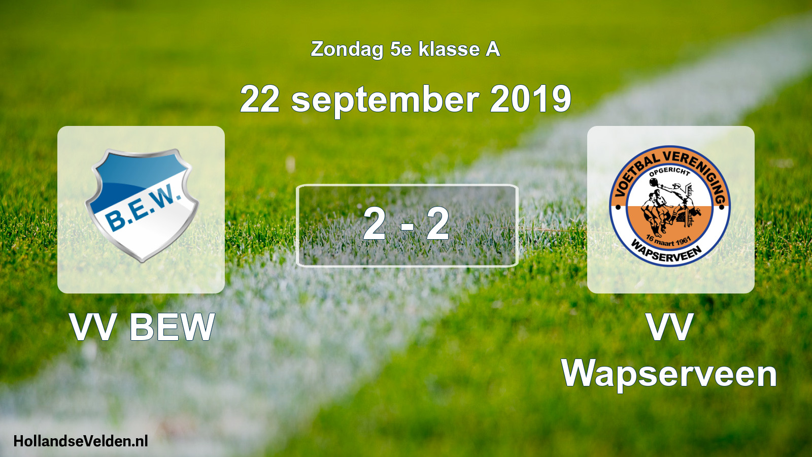 Total number of matches played: VV BEW - VV Wapserveen 2 - 2 (22 September 2019)