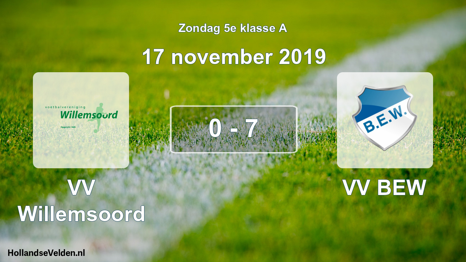 Total number of matches played: VV Willemsoord - VV BEW 0 - 7 (17 November 2019)