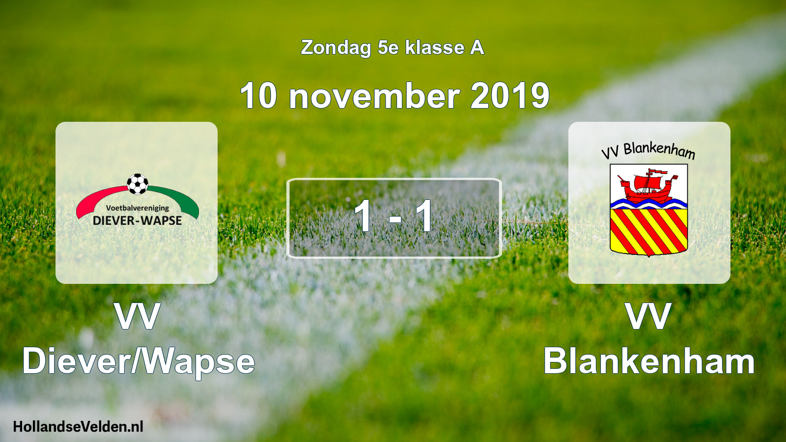 Total number of matches played: VV Diever/Wapse - VV Blankenham 1 - 1 (10 November 2019)