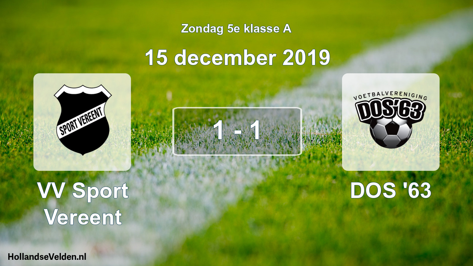 Total number of matches played: VV Sport Vereent - DOS '63 1 - 1 (15 December 2019)