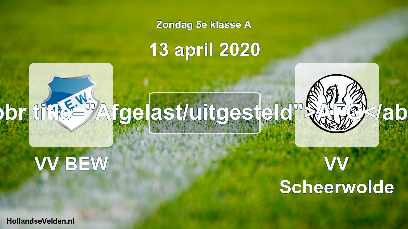 Scheduled Match: VV BEW - VV Scheerwolde (13 April 2020)