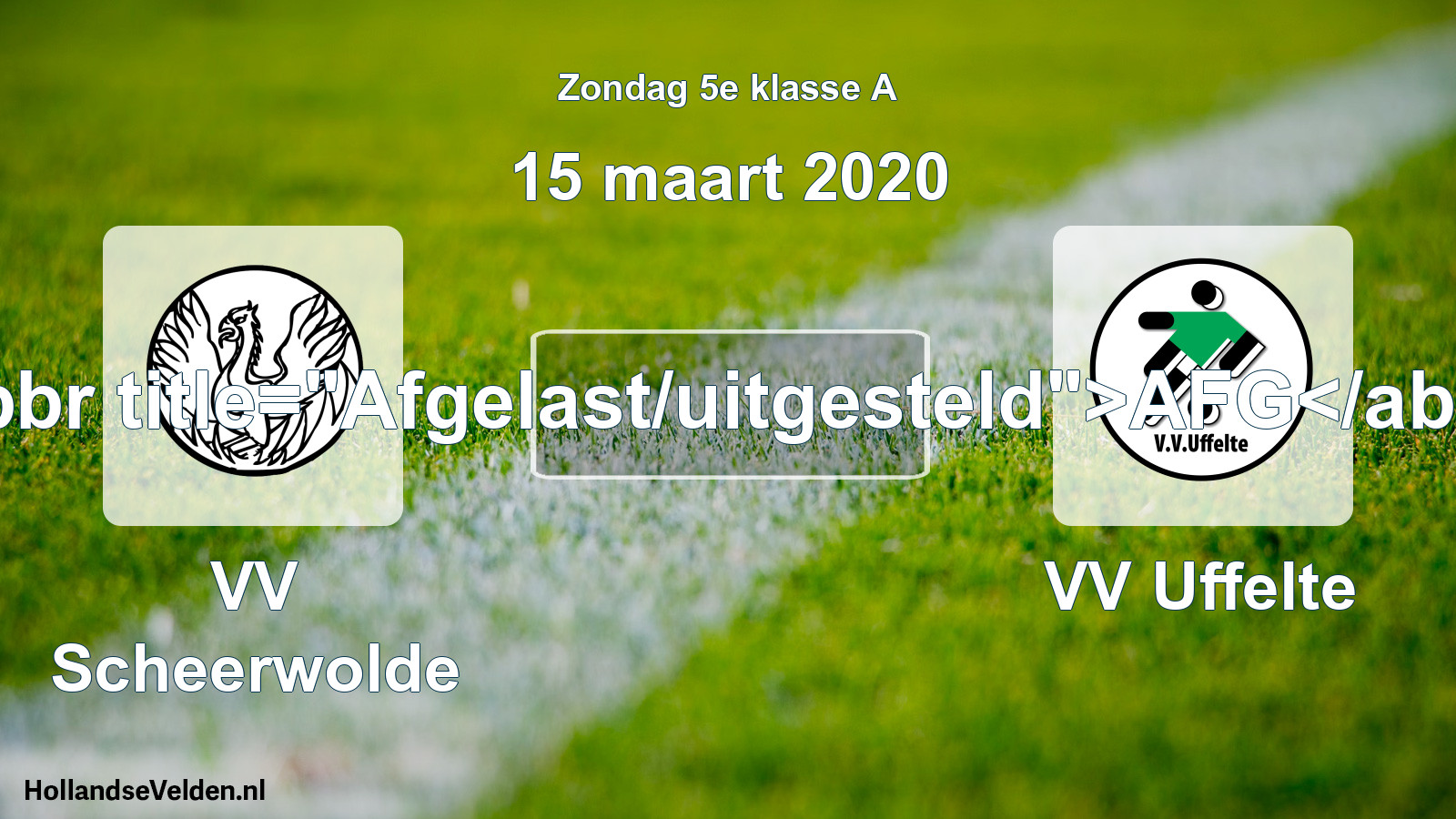 Scheduled Match: VV Scheerwolde - VV Uffelte (15 March 2020)