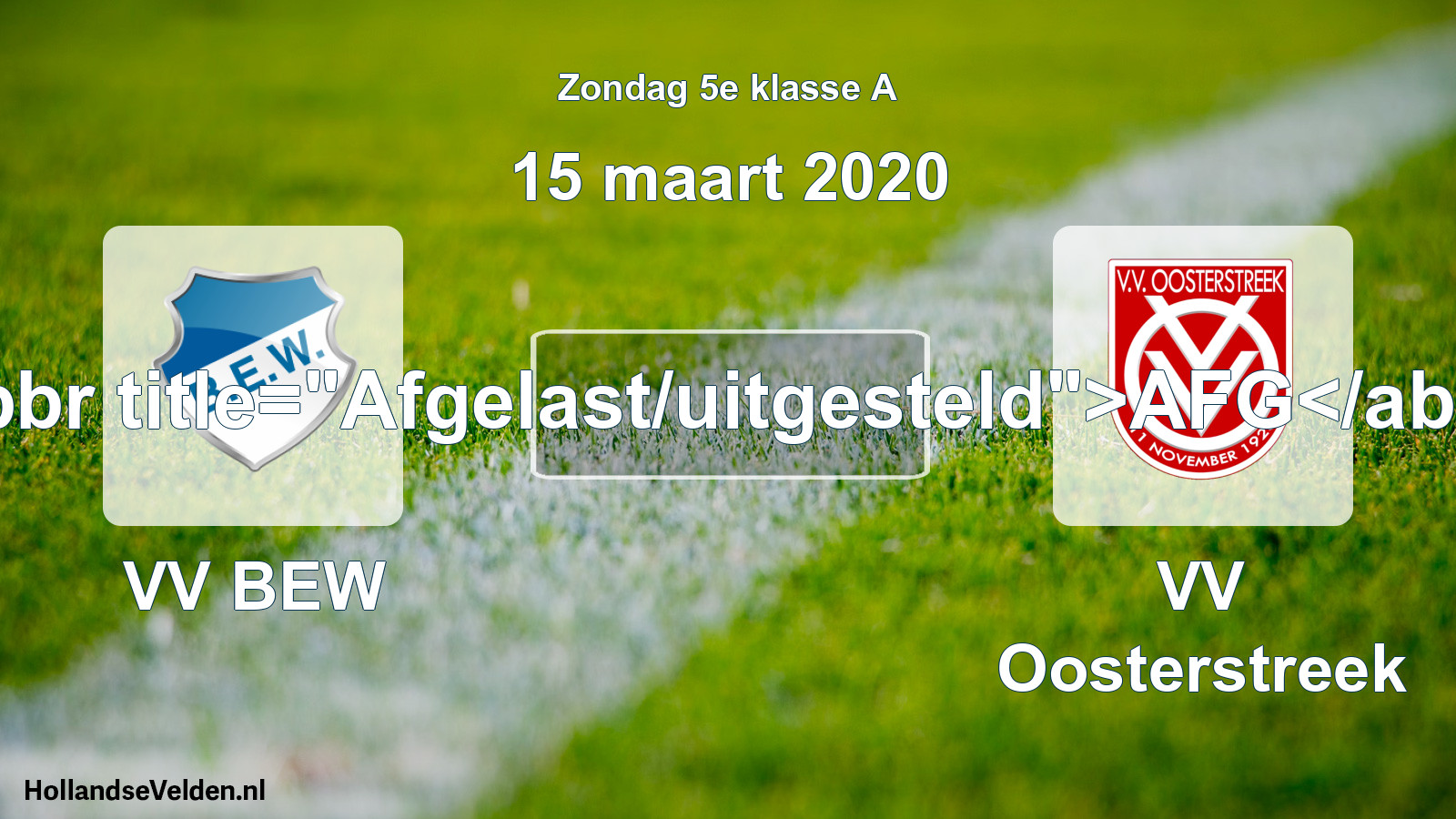 Scheduled Match: VV BEW - VV Oosterstreek (15 March 2020)