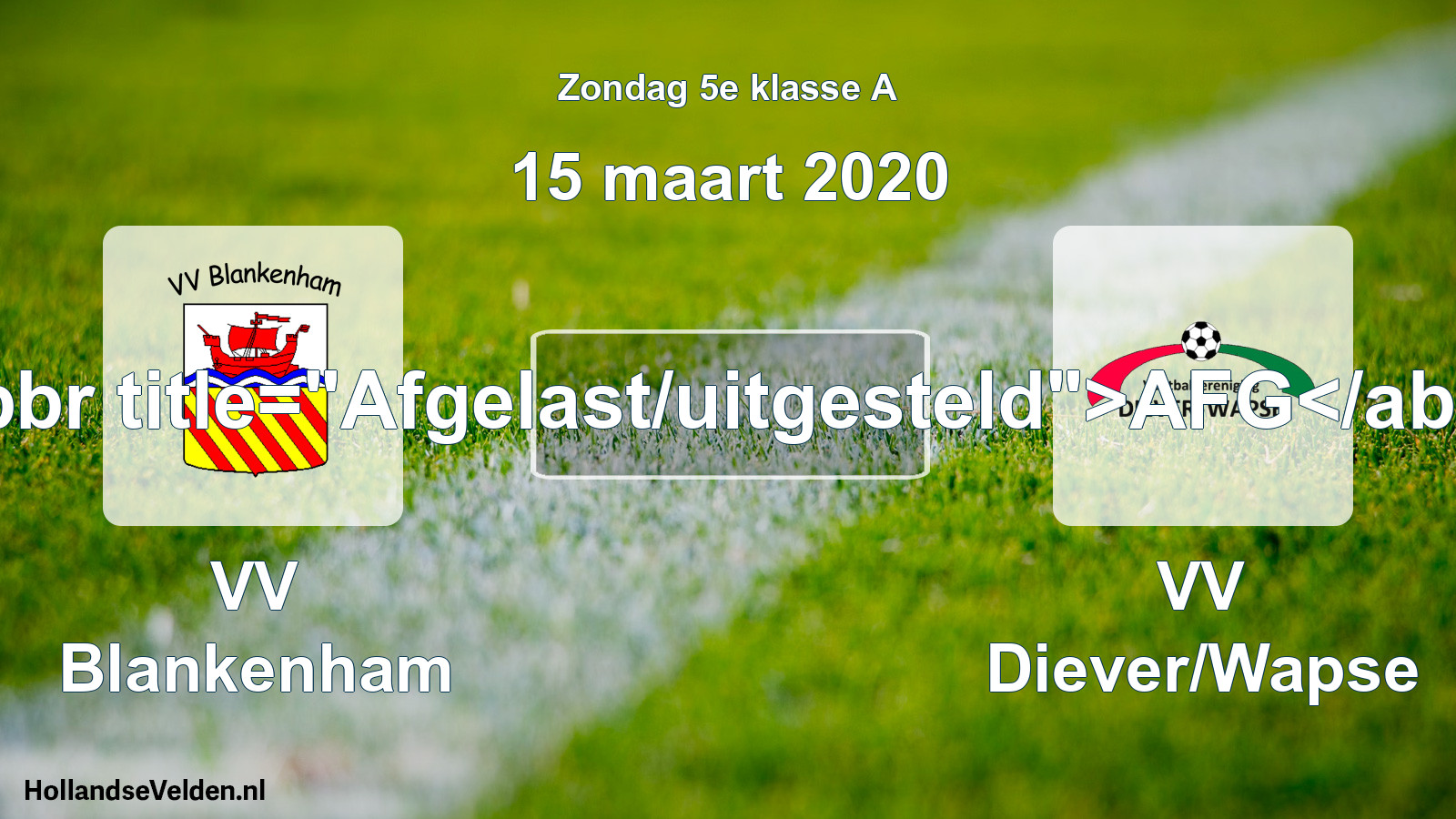 Scheduled Match: VV Blankenham - VV Diever/Wapse (15 March 2020)