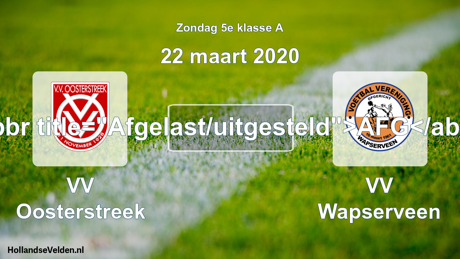 Scheduled Match: VV Oosterstreek - VV Wapserveen (22 March 2020)