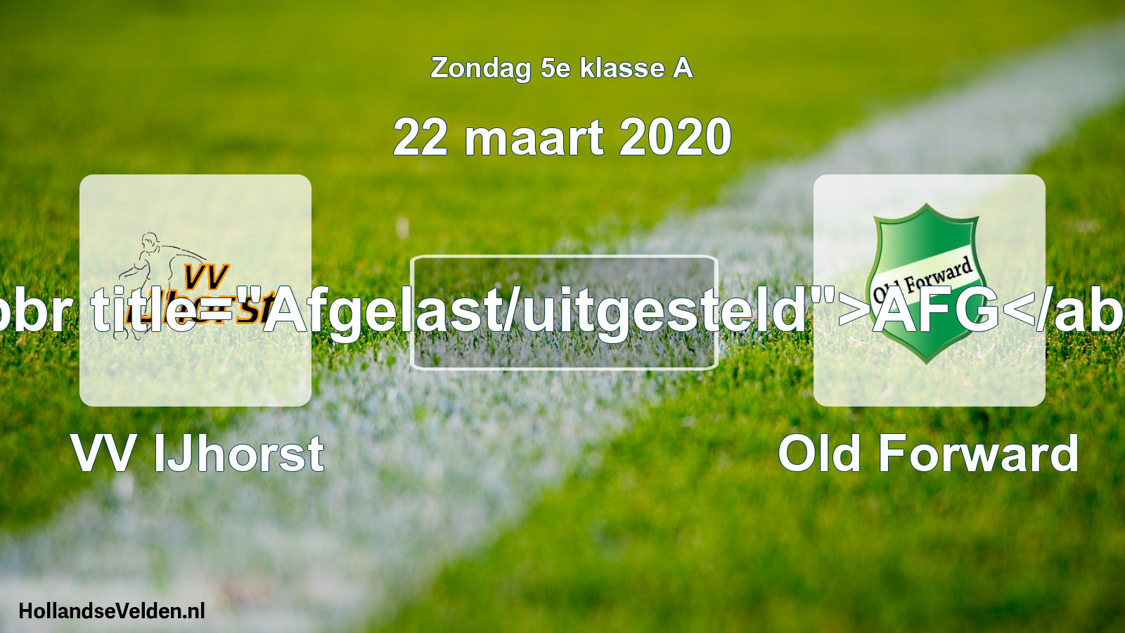 Scheduled Match: VV IJhorst - Old Forward (22 March 2020)