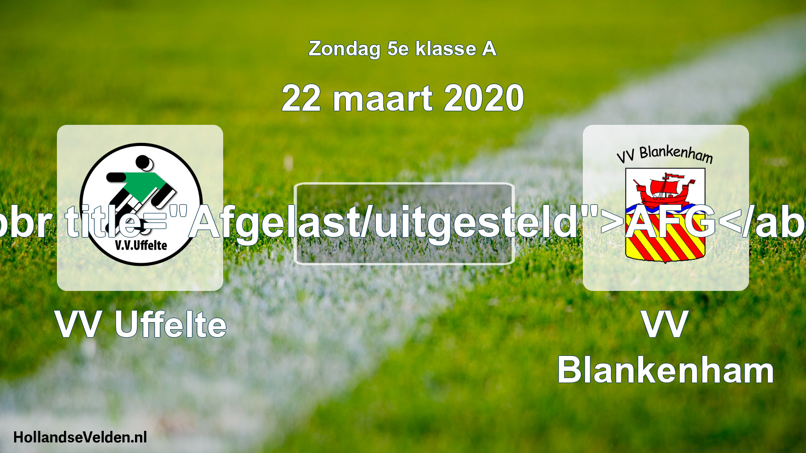 Scheduled Match: VV Uffelte - VV Blankenham (22 March 2020)