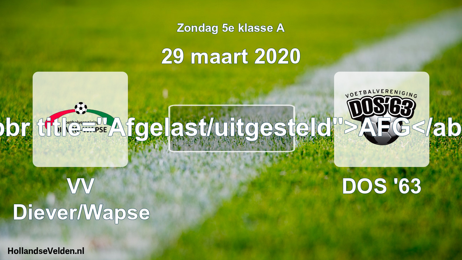 Scheduled Match: VV Diever/Wapse - DOS '63 (29 March 2020)