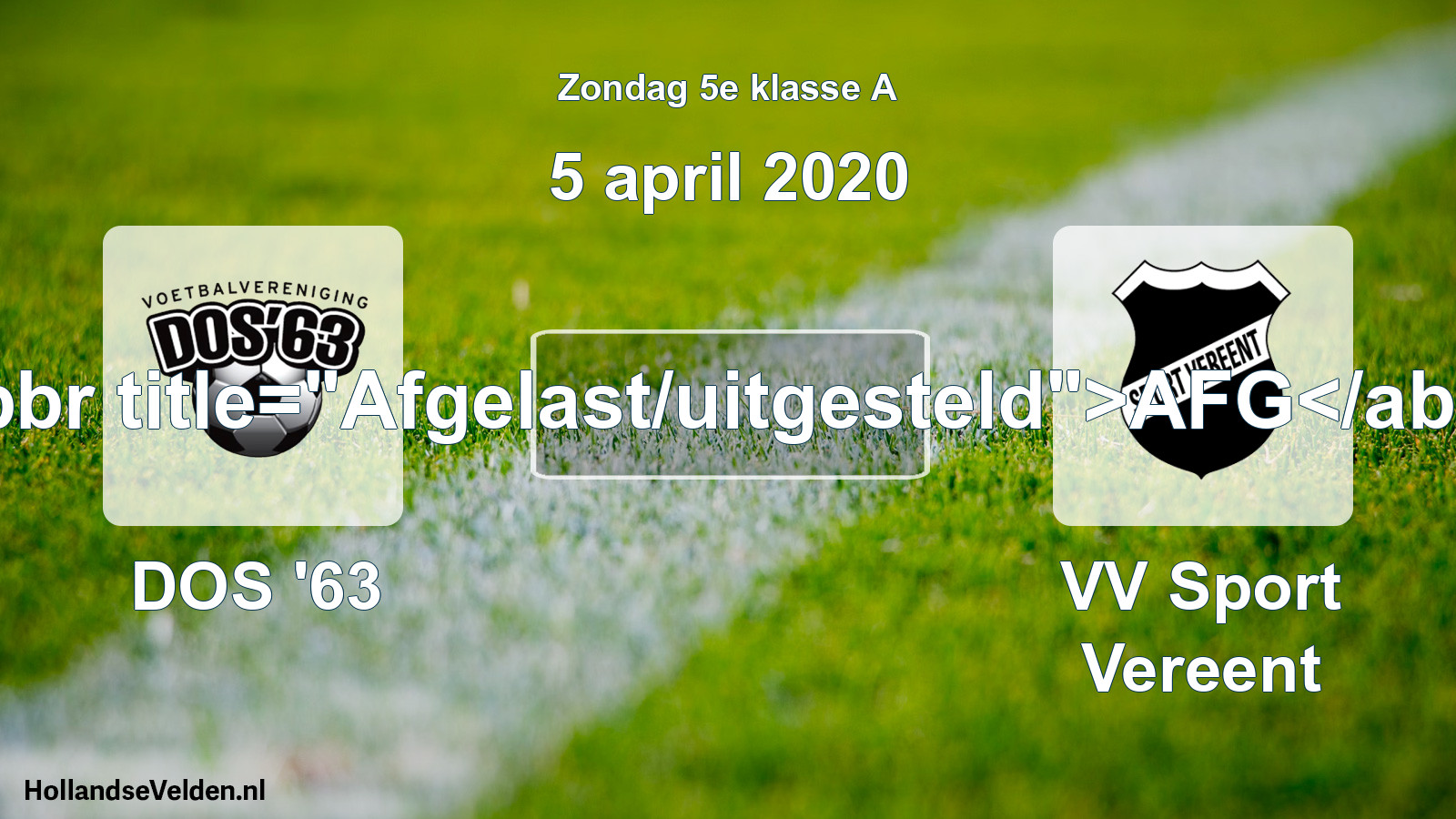 Scheduled Match: DOS '63 - VV Sport Vereent (5 April 2020)