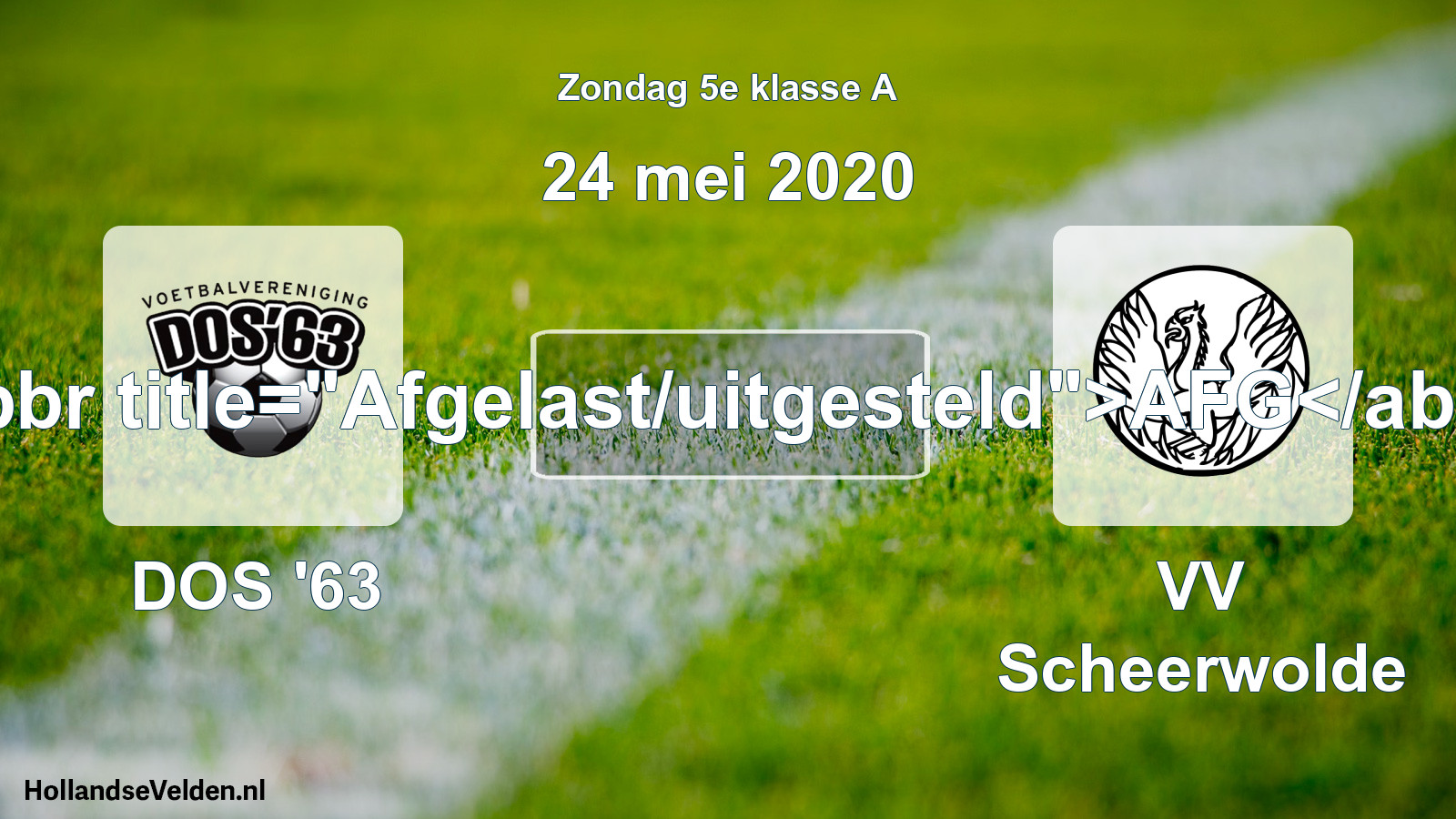 Scheduled Match: DOS '63 - VV Scheerwolde (24 May 2020)